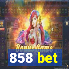 858 bet